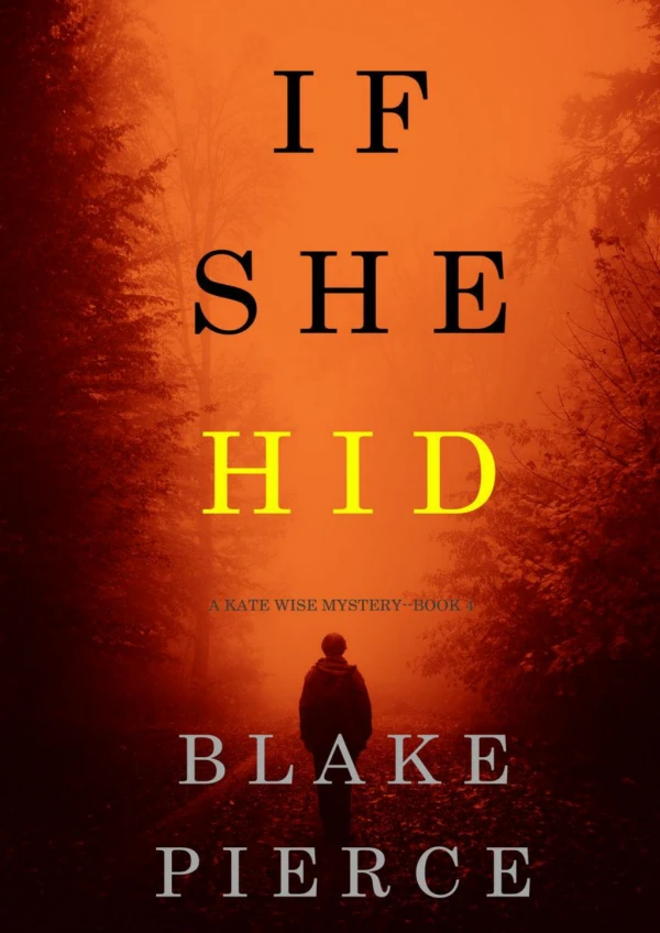 [PDF] Free Download If She Hid (A Kate Wise Mystery—Book 4) By Blake Pierce