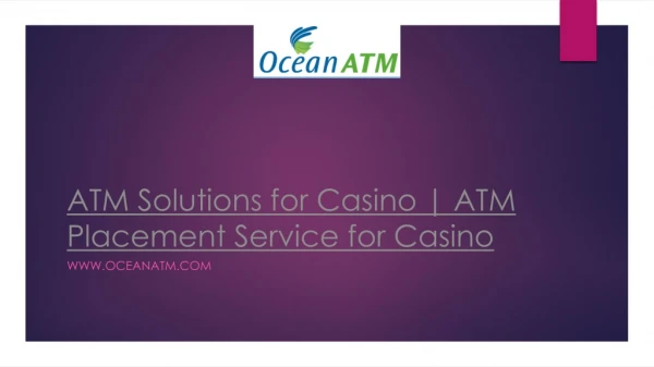 ATM Solutions for Casino | ATM Placement Service for Casino