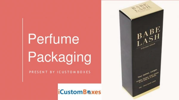 Perfume Packaging Boxes By iCustomBoxes