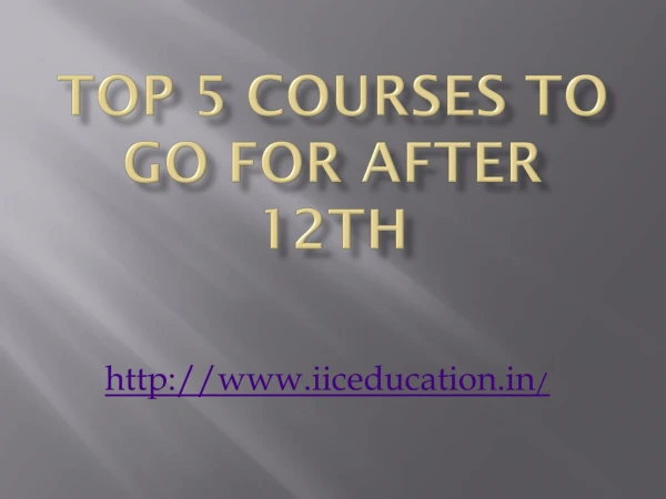 Top 5 Courses To Go For After 12th