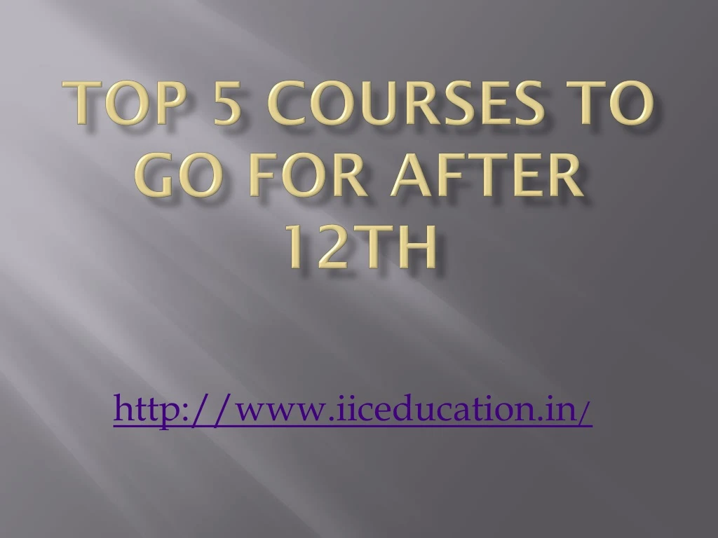 top 5 courses to go for after 12th