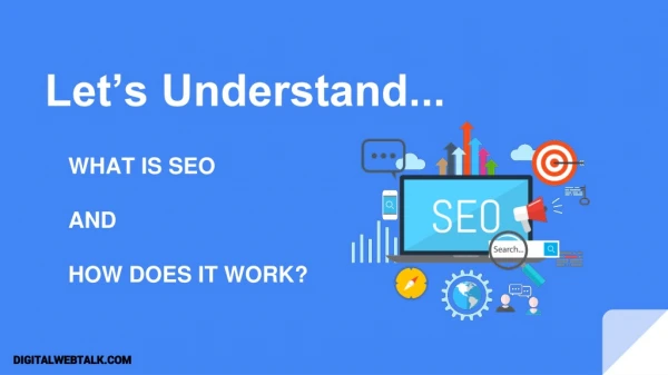 WHAT IS SEO AND HOW DOES IT WORK