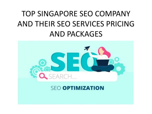 TOP SINGAPORE SEO COMPANY AND THEIR SEO SERVICES PRICING AND PACKAGES