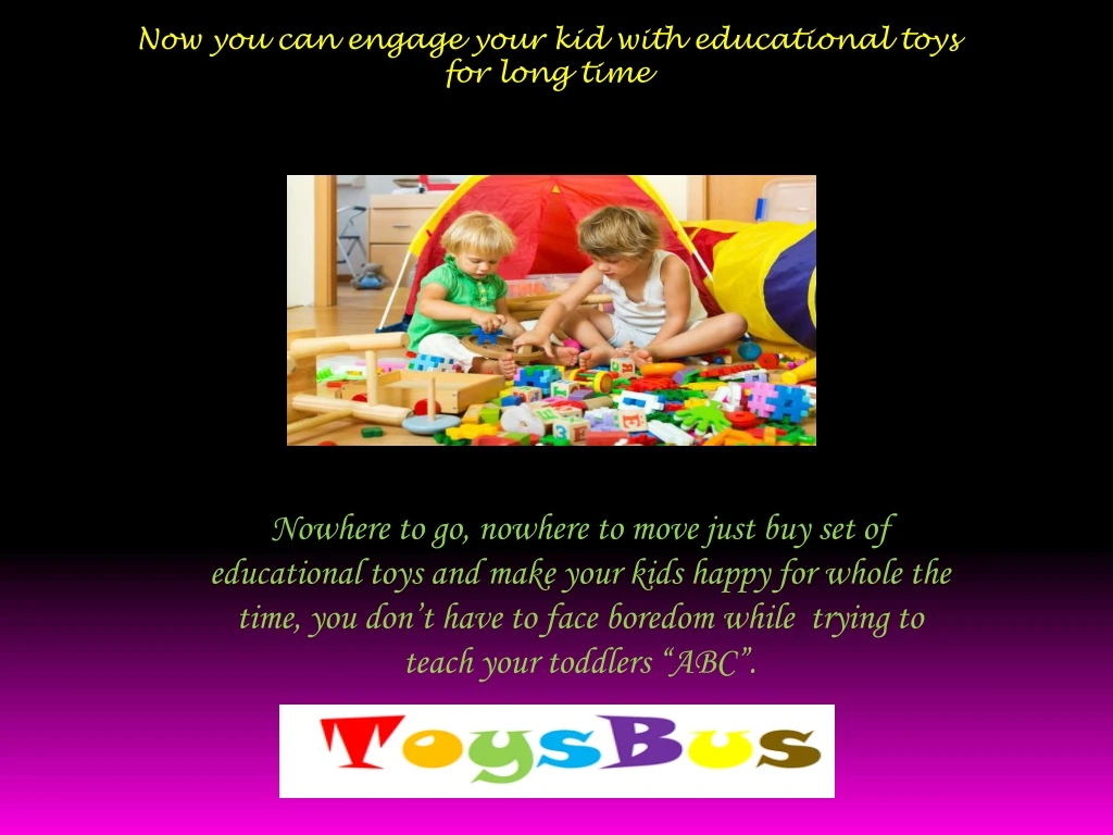 now you can engage your kid with educational toys