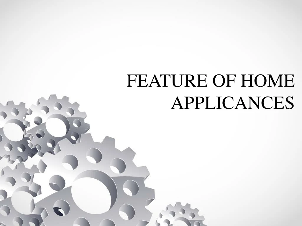 feature of home applicances