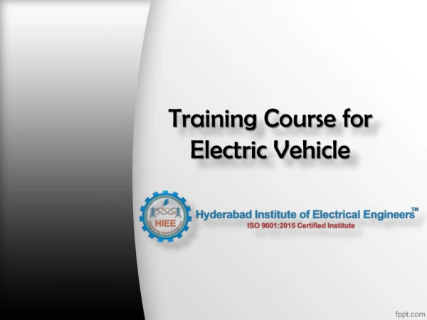 Electric Vehicle Training Courses  Hyderabad, Electric Vehicle Course Hyderabad - HIEE
