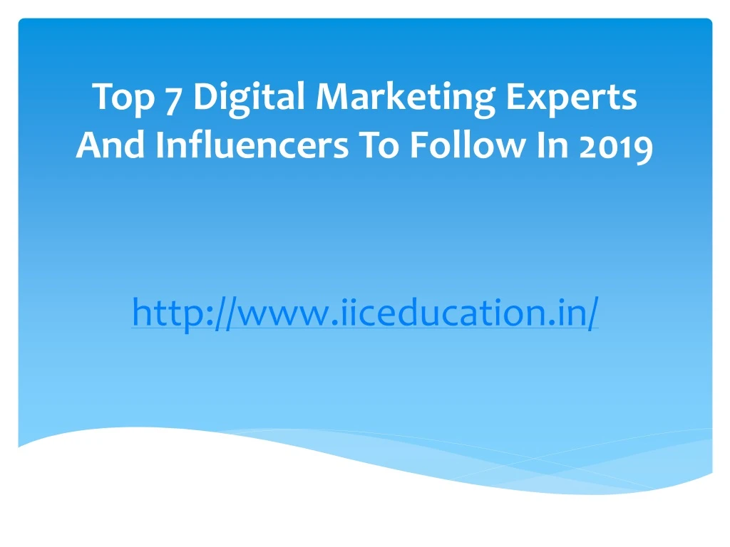 top 7 digital marketing experts and influencers to follow in 2019