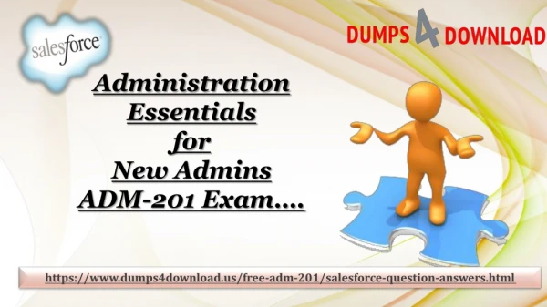 Get Salesforce ADM-201 Dumps PDF - Salesforce ADM-201 Exam Dumps Study Material Dumps4Download.us