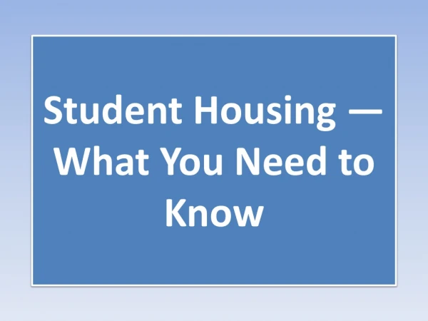 Student Housing — What You Need to Know