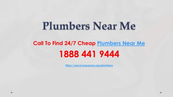 Call To Find 24/7 Cheap Plumbers Near Me