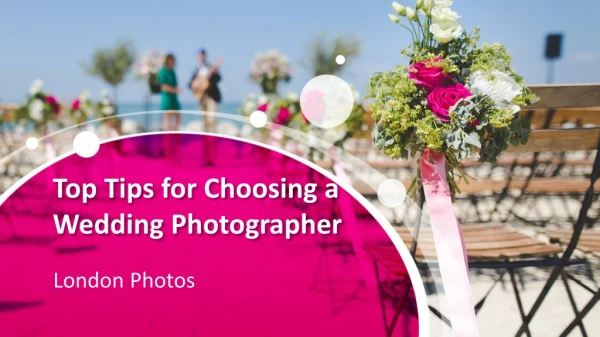 Top Tips for Choosing a Wedding Photographer