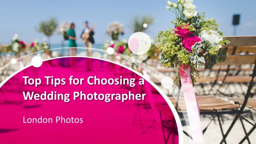 top tips for choosing a wedding photographer