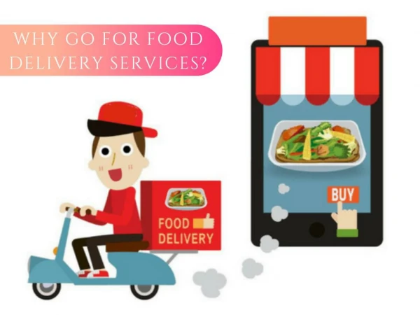 Why go for food delivery services?