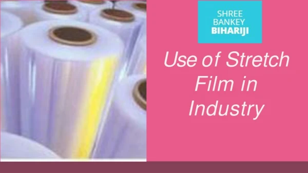 Use of stretch film in industry