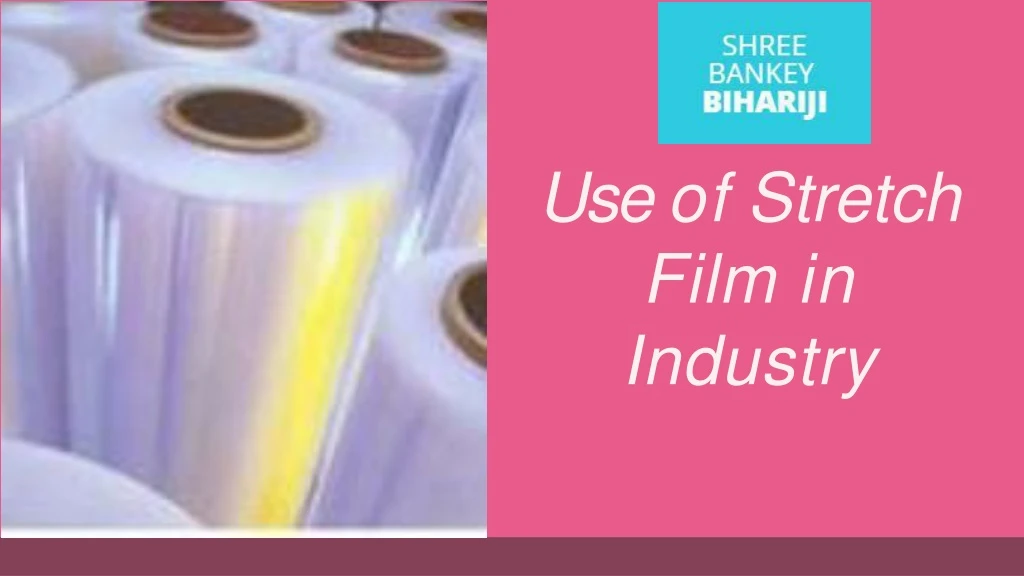 use of stretch film in industry