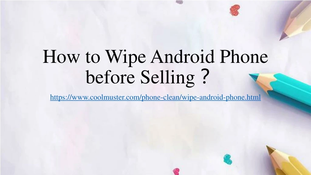 how to wipe android phone before selling