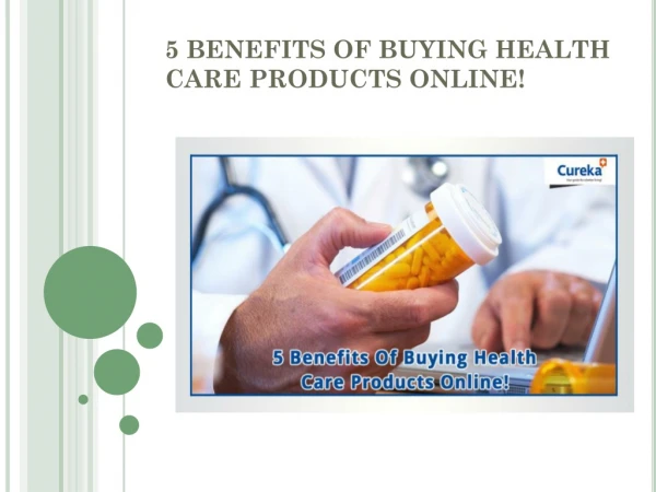 5 BENEFITS OF BUYING HEALTH CARE PRODUCTS ONLINE!