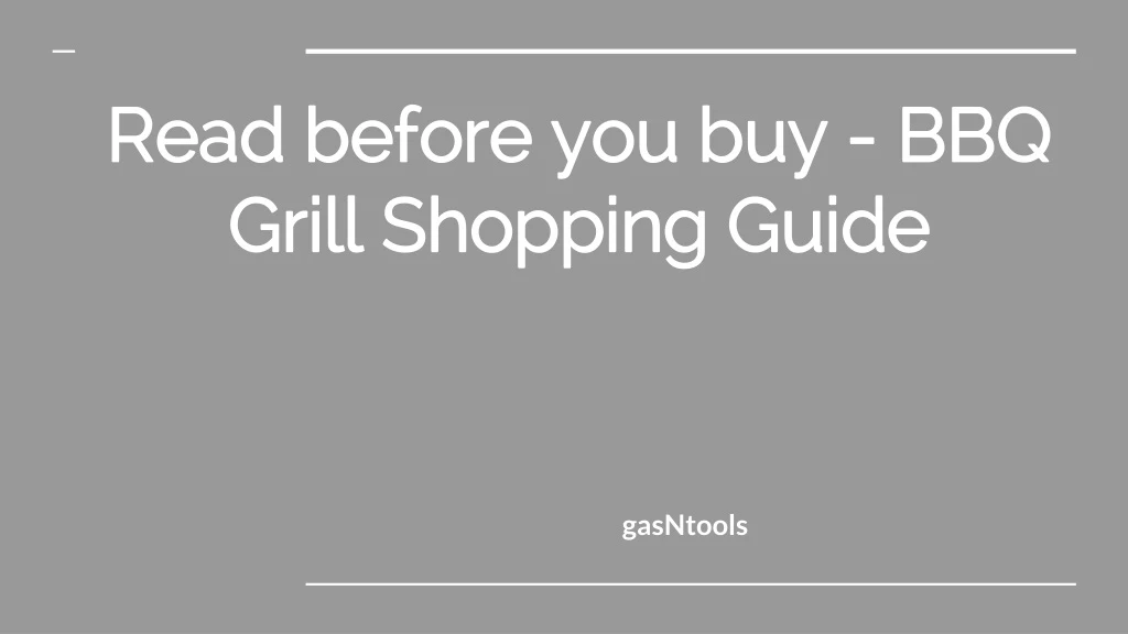 read before you buy bbq grill shopping guide