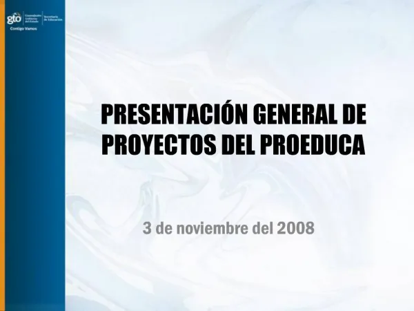 PRESENTACI N GENERAL DE PROYECTOS DEL PROEDUCA
