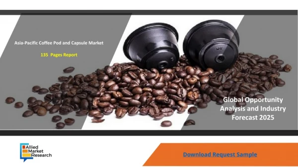 Asia-Pacific Coffee Pod and Capsule Market by Revenue, Key Companies and Forecast to 2025
