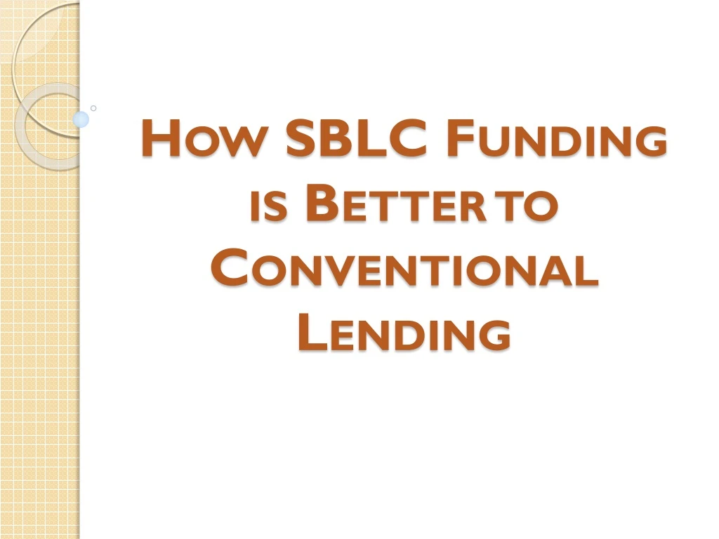 how sblc funding is better to conventional lending
