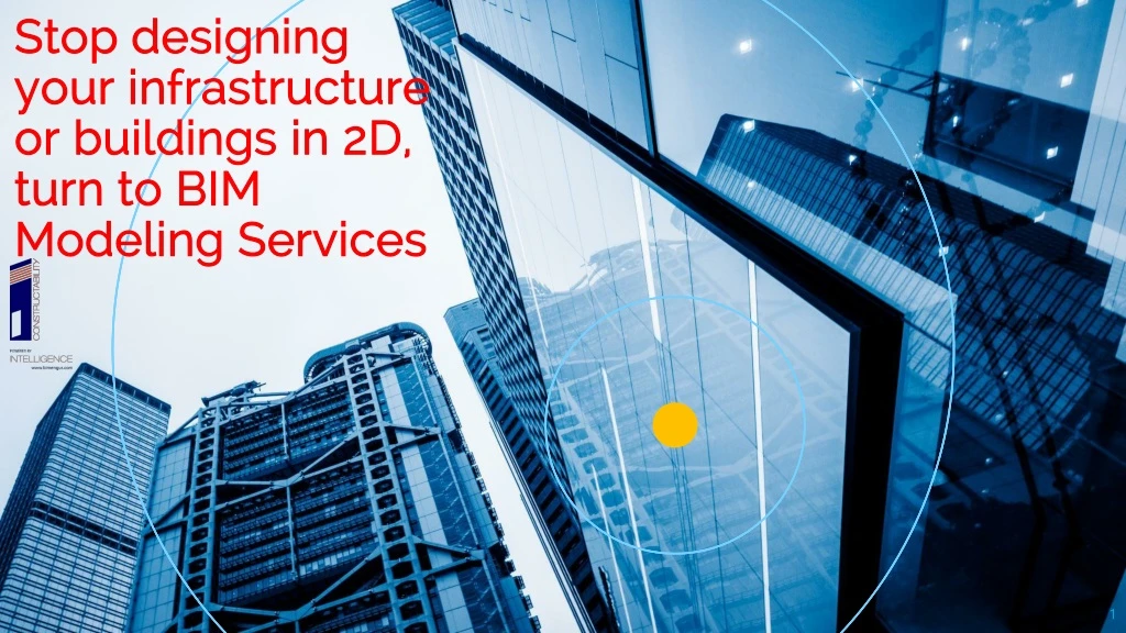 stop designing your infrastructure or buildings in 2d turn to bim modeling services
