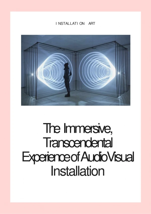 The Immersive, Transcendental Experience of AudioVisual Installation