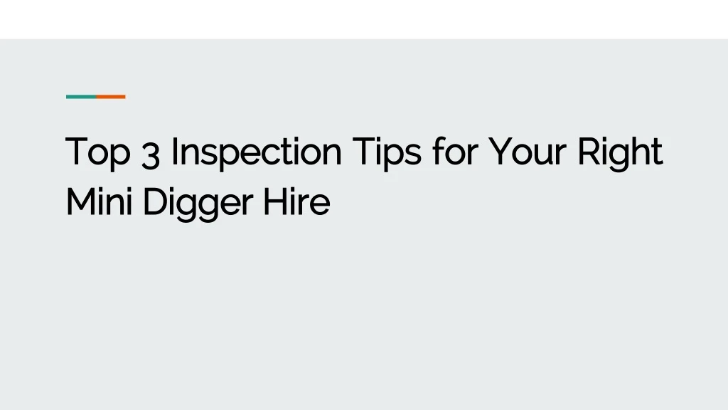 top 3 inspection tips for your right mini digger hire