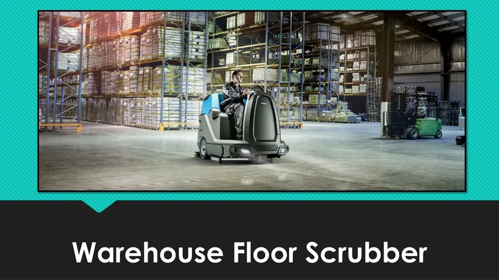 warehouse floor scrubber