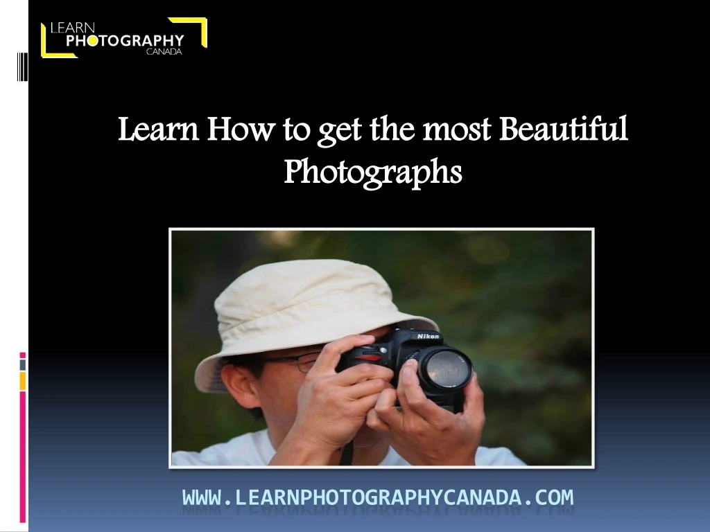 learn how to get the most beautiful photographs