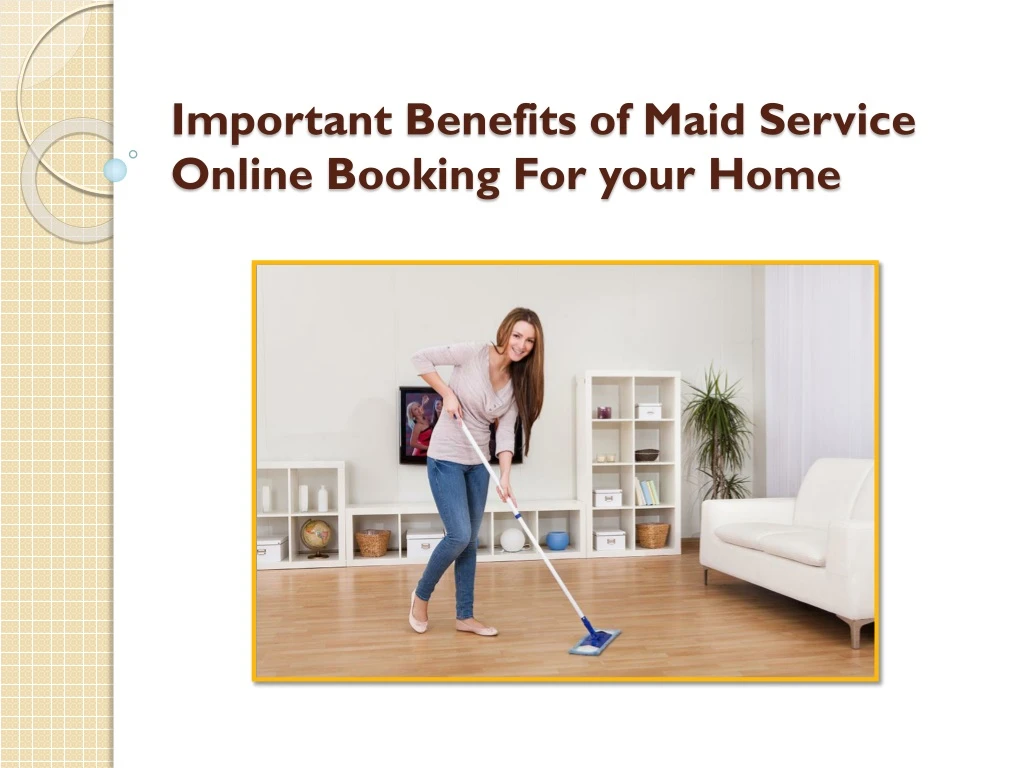 important benefits of maid service online booking for your home