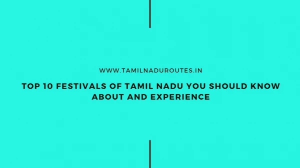 Here're best top 10 Tamil Nadu festivals that you should know
