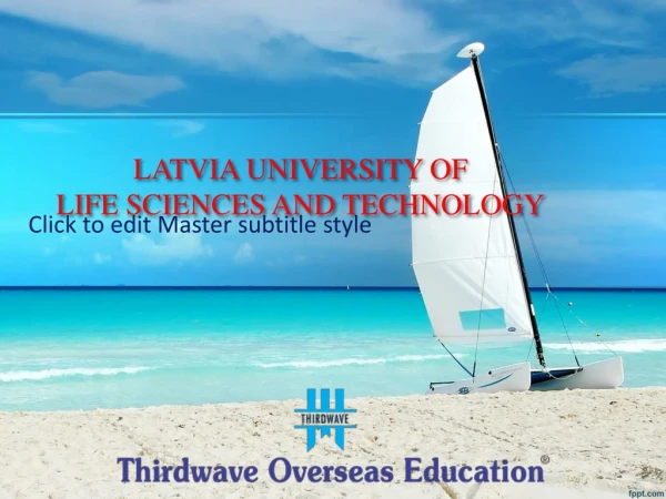 LATVIA UNIVERSITY OF LIFE SCIENCES AND TECHNOLOGY-Thirdwave Overseas Education