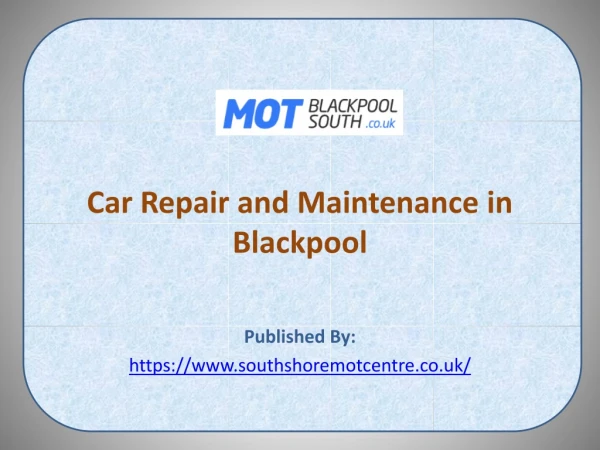 Car Repair and Maintenance in Blackpool