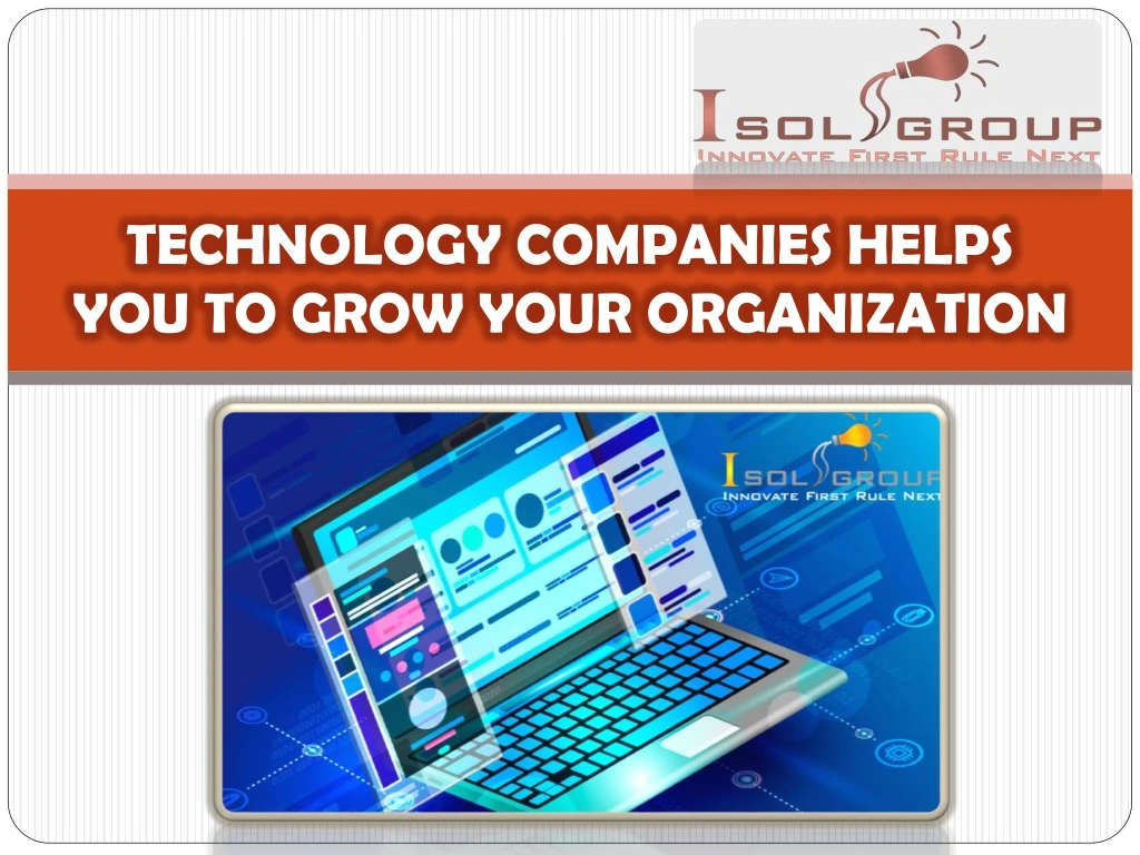 technology companies helps you to grow your organization