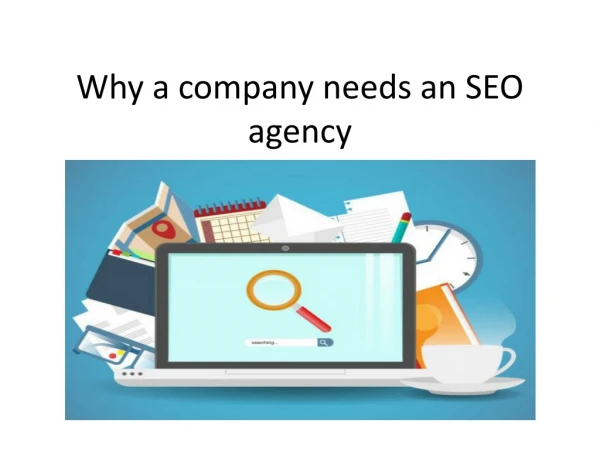 Why a company needs an SEO agency
