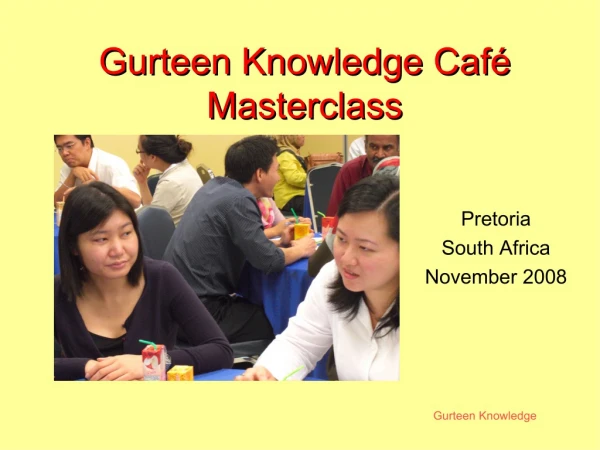 Knowledge Cafe Masterclass, Pretoria, Nov 2008