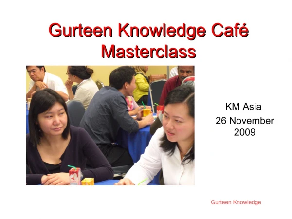 Knowledge Cafe Masterclass, KM Asia 2009
