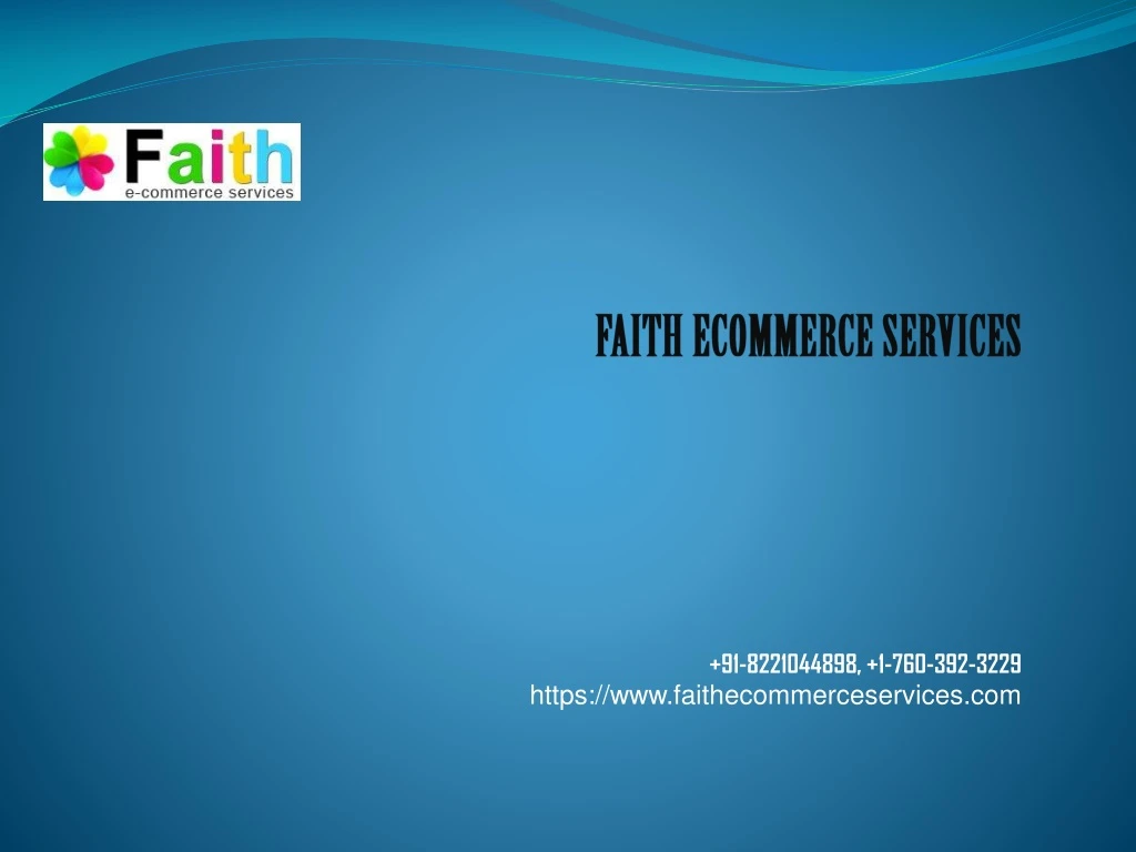 faith ecommerce services 91 8221044898 1 760 392 3229 https www faithecommerceservices com