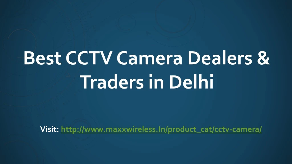 best cctv camera dealers traders in delhi