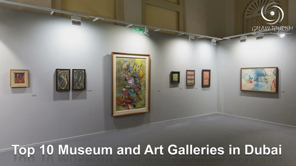 top 10 museum and art galleries in dubai