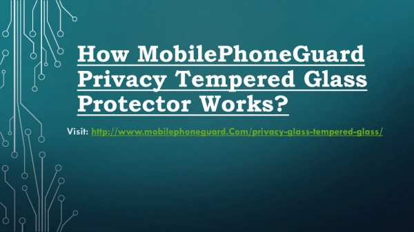 How MobilePhoneGuard Privacy Tempered Glass protector works?