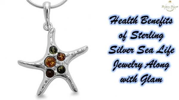 Health Benefits of Sterling Silver Sea Life Jewelry Along with Glam