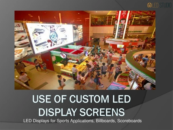 Use of Custom LED Display Screens for Sports Applications, Billboards, scoreboards