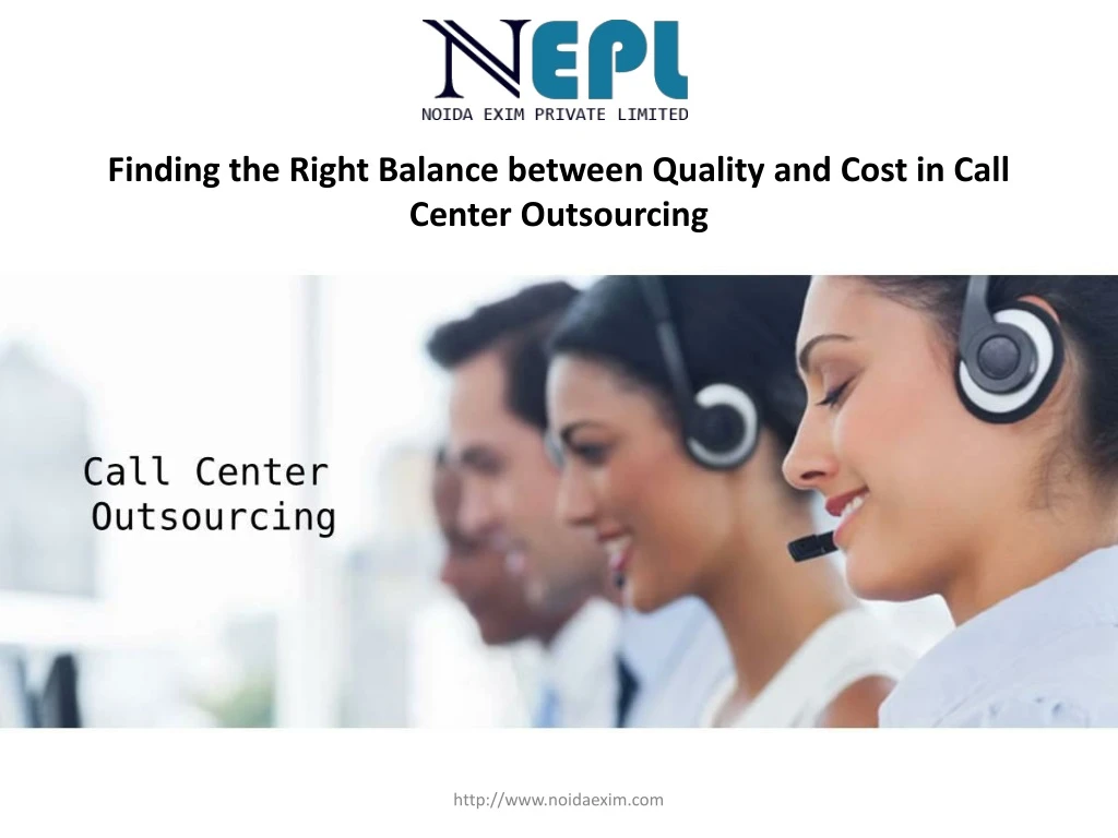 finding the right balance between quality and cost in call center outsourcing