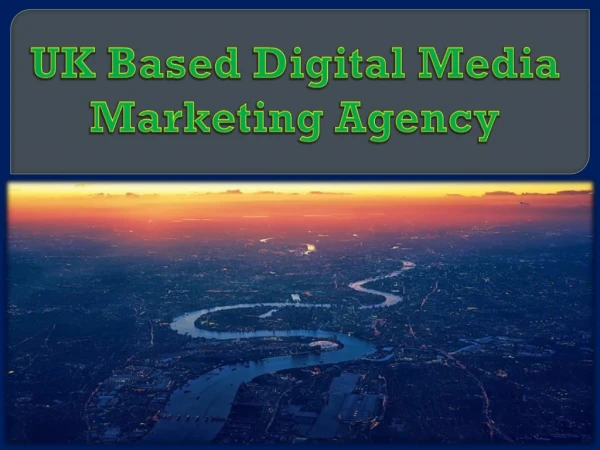 UK Based Digital Media Marketing Agency