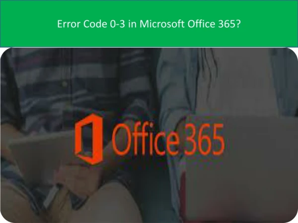 Error Code 0-3 in Microsoft Office 365