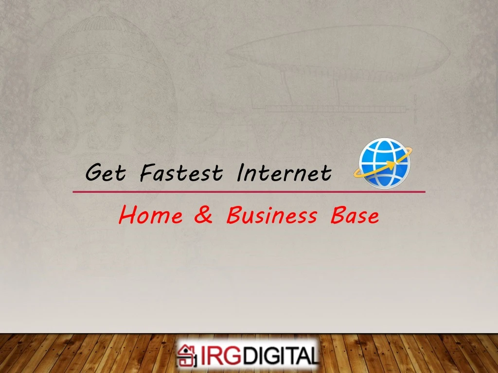 get fastest internet home business base