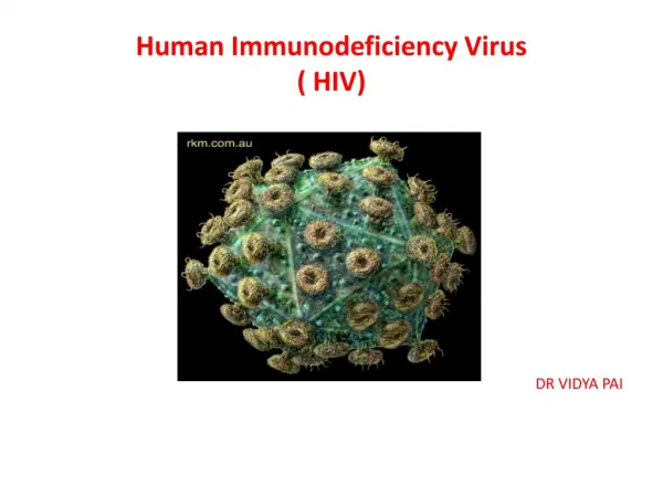 Human Immunodeficiency Virus ( HIV)