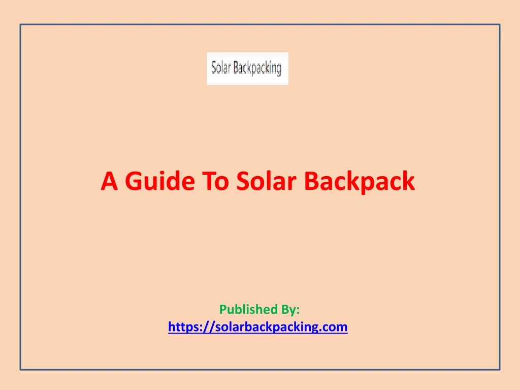 a guide to solar backpack published by https solarbackpacking com